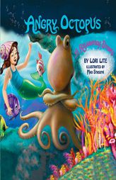 Angry Octopus: An Anger Management Story introducing active progressive muscular relaxation and deep breathing by Lori Lite Paperback Book