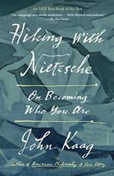 Hiking with Nietzsche by John Kaag Paperback Book