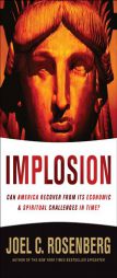 Implosion: Can America Recover from Its Economic and Spiritual Challenges in Time? by Joel C. Rosenberg Paperback Book