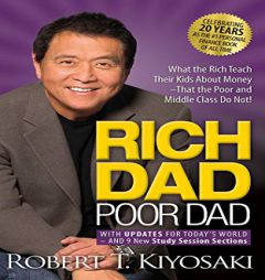 Rich Dad Poor Dad: 20th Anniversary Edition: What the Rich Teach Their Kids About Money That the Poor and Middle Class Do Not! by Robert T. Kiyosaki Paperback Book