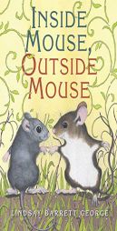 Inside Mouse, Outside Mouse by Lindsay Barrett George Paperback Book