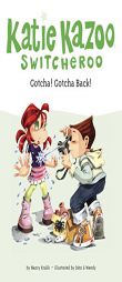 Gotcha! Gotcha Back! #19 (Katie Kazoo, Switcheroo) by Nancy Krulik Paperback Book
