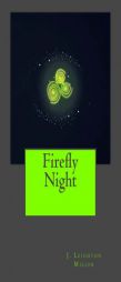 Firefly Night by J. Leighton Miller Paperback Book