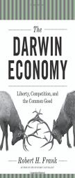 The Darwin Economy: Liberty, Competition, and the Common Good [New in Paper] by Robert H. Frank Paperback Book