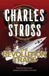 The Revolution Trade: A Merchant Princes Omnibus by Charles Stross Paperback Book