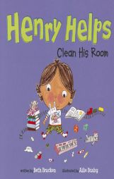 Henry Helps Clean His Room by Beth Bracken Paperback Book