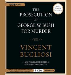 The Prosecution of George W. Bush For Murder by Vincent Bugliosi Paperback Book