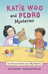 The Peanut Butter and Jelly Mystery (Katie Woo and Pedro Mysteries) by Fran Manushkin Paperback Book