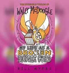 My Life as a Broken Bungee Cord by Bill Myers Paperback Book
