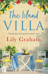 The Island Villa: The perfect feel good summer read by Lily Graham Paperback Book