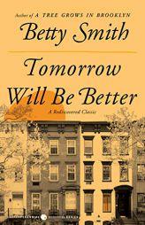 Tomorrow Will Be Better: A Novel by Betty Smith Paperback Book