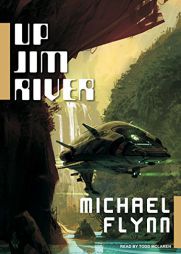 Up Jim River by Michael Flynn Paperback Book