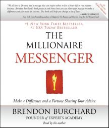 The Millionaire Messenger: Make a Difference and a Fortune Sharing Your Advice by Brendon Burchard Paperback Book