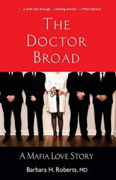 The Doctor Broad: A Mafia Love Story by Barbara H. Roberts Paperback Book