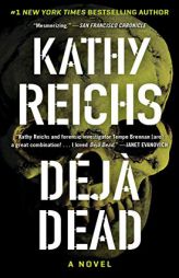 Deja Dead: A Novel (1) (A Temperance Brennan Novel) by Kathy Reichs Paperback Book