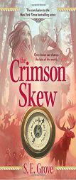 The Crimson Skew (The Mapmakers Trilogy) by S. E. Grove Paperback Book