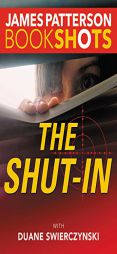 The Shut-In (BookShots) by James Patterson Paperback Book