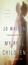My Real Children by Jo Walton Paperback Book