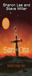 Sword of Orion Beneath Strange Skies, Book 1 by Sharon Lee Paperback Book