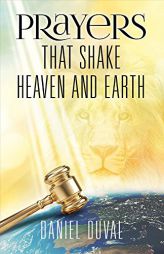 Prayers That Shake Heaven and Earth by Daniel Duval Paperback Book
