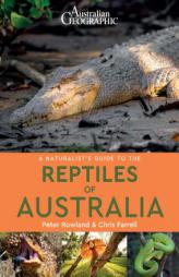 A Naturalist's Guide to the Reptiles of Australia (Naturalists' Guides) by Chris Farrell Paperback Book