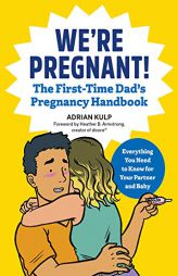 We're Pregnant! The First-Time Dad's Pregnancy Handbook by Adrian Kulp Paperback Book