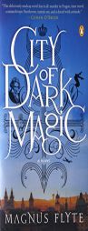 City of Dark Magic by Magnus Flyte Paperback Book