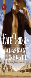 Alaskan Renegade by Kate Bridges Paperback Book