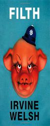 Filth by Irvine Welsh Paperback Book
