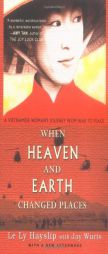 When Heaven and Earth Changed Places: Tie-In Edition by Le Ly Hayslip Paperback Book