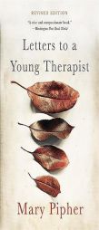 Letters to a Young Therapist by Mary Pipher Paperback Book