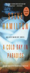A Cold Day in Paradise: An Alex McKnight Novel by Steve Hamilton Paperback Book