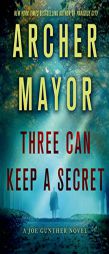 Three Can Keep a Secret: A Joe Gunther Novel by Archer Mayor Paperback Book