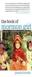 The Book of Mormon Girl: A Memoir of an American Faith by Joanna Brooks Paperback Book