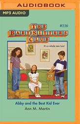 Abby and the Best Kid Ever (The Baby-Sitters Club) by Ann M. Martin Paperback Book