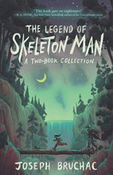 The Legend of Skeleton Man: Skeleton Man and The Return of Skeleton Man by Joseph Bruchac Paperback Book