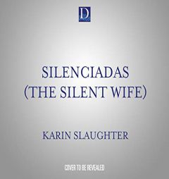 Silenciadas (The Silent Wife) by Karin Slaughter Paperback Book