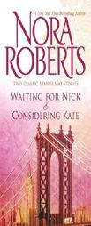 Waiting for Nick / Considering Kate (Stanislaski, Books 5 & 6) (Stanislaski Stories) by Nora Roberts Paperback Book