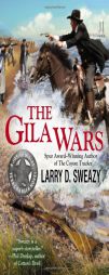 The Gila Wars by Larry D. Sweazy Paperback Book