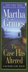 The Case Has Altered: A Richard Jury Novel (Richard Jury Mysteries) by Martha Grimes Paperback Book