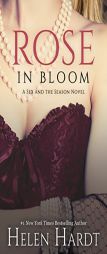 Rose in Bloom (Sex and the Season: Two) by Helen Hardt Paperback Book