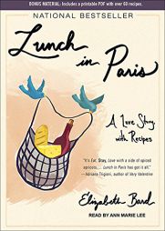 Lunch in Paris: A Love Story, with Recipes by Elizabeth Bard Paperback Book