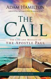 The Call Youth Study Book: The Life and Message of the Apostle Paul by Adam Hamilton Paperback Book