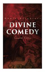 Divine Comedy (Complete Edition): Illustrated & Annotated by Dante Alighieri Paperback Book