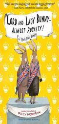 Lord and Lady Bunny--Almost Royalty! by Polly Horvath Paperback Book