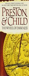 The Wheel of Darkness by Douglas Preston Paperback Book
