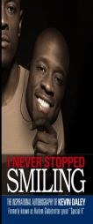 I Never Stopped Smiling: The inspirational autobiography of Kevin Daley, formerly known as Harlem Globetrotter great 
