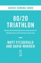 80/20 Triathlon: Discover the Breakthrough Elite-Training Formula for Ultimate Fitness and Performance at All Levels by Matt Fitzgerald Paperback Book