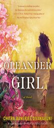 Oleander Girl: A Novel by Chitra Banerjee Divakaruni Paperback Book