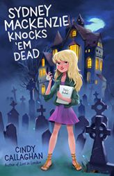 Sydney MacKenzie Knocks 'em Dead by Cindy Callaghan Paperback Book